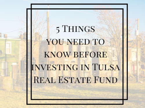 Five Things you need to know before investing in Tulsa Real Estate Fund